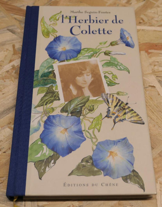 L'HERBIER DE COLETTE / MARTHE SEGUIN-FONTES / FLEURS PLANTES NATURE ART / 1997