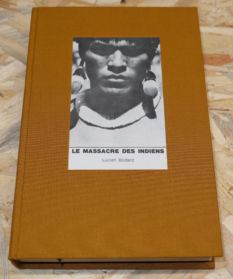 LE MASSACRE DES INDIENS / LUCIEN BODARD / 1970