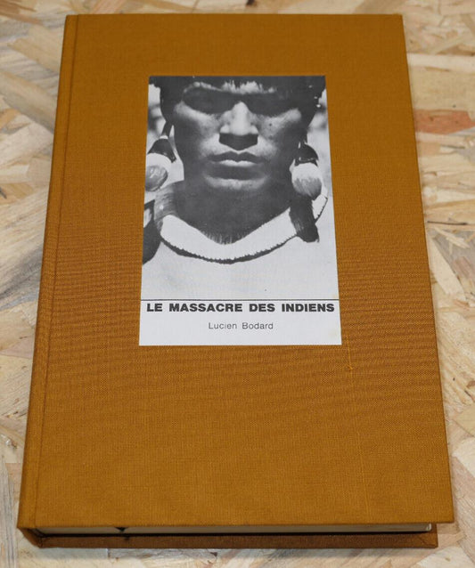 LE MASSACRE DES INDIENS / LUCIEN BODARD / 1970