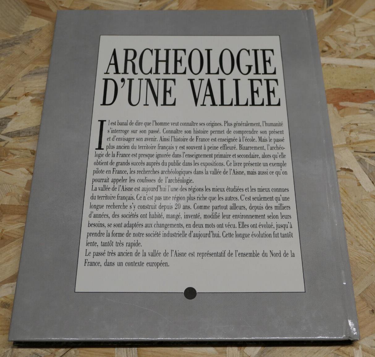 ARCHEOLOGIE D'UNE VALLEE / AISNE HISTOIRE PHOTOS / 1991