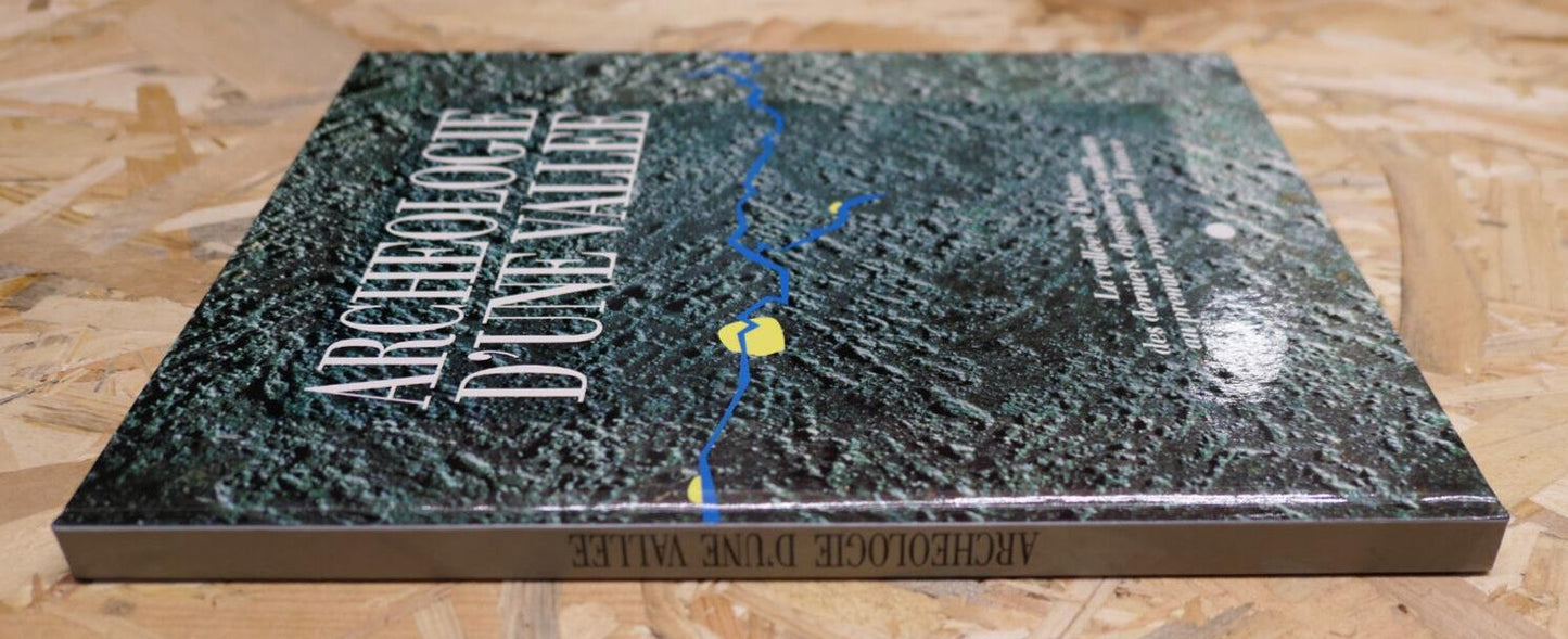 ARCHEOLOGIE D'UNE VALLEE / AISNE HISTOIRE PHOTOS / 1991