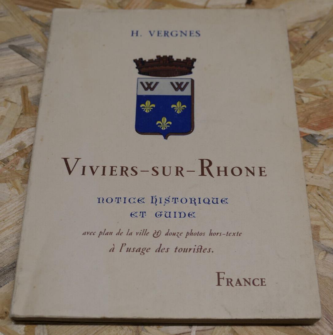 VIVIERS-SUR-RHONE NOTICE HISTORIQUE ET GUIDE / PLAN PHOTOS TOURISME / 1951