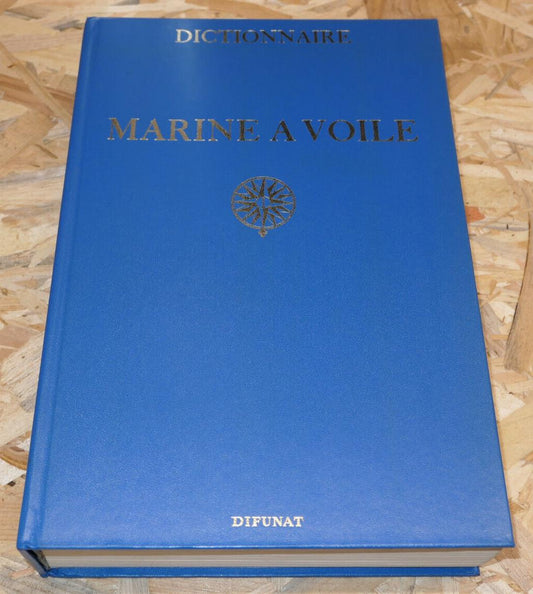 LE DICTIONNAIRE DE LA MARINE A VOILE / BONNEFOUX ET PARIS / RENE BAUDOUIN 1980