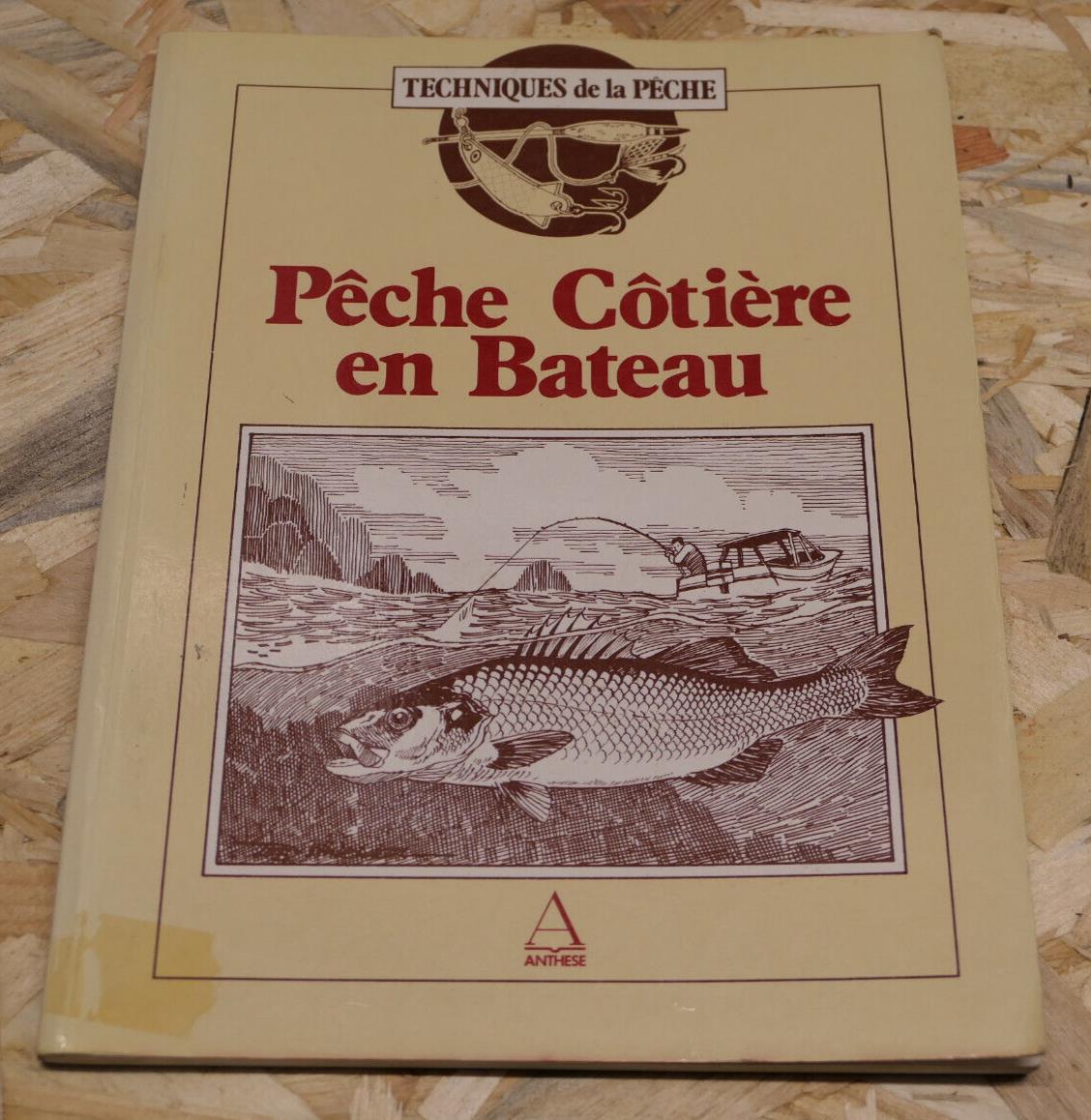 PECHE COTIERE EN BATEAU / TECHNIQUES ESPECES APPATS DESSINS / ANTHESE 1985