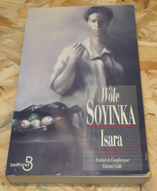 WOLE SOYINKA / ISARA / BELFOND 1993