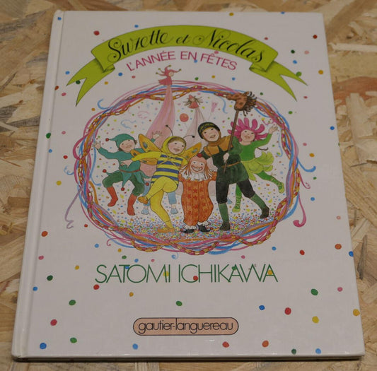 SUZETTE ET NICOLAS L'ANNEE EN FETES / SATOMI ICHIKAWA / ENFANTINA 1982