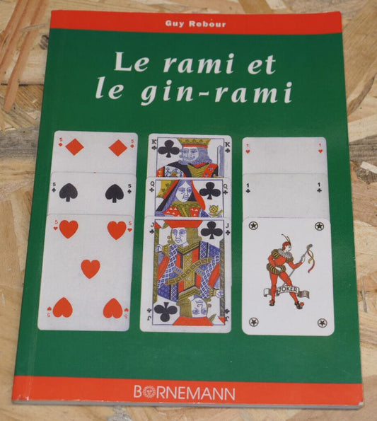 LE RAMI ET LE GIN-RAMI / GUY REBOUR / BORNEMANN 2006 / JEU DE CARTES LOISIRS