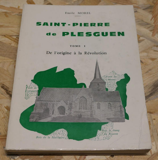 SAINT-PIERRE DE PLESGUEN TOME 1 DE L'ORIGINE A LA REVOLUTION EMILE MOREL 1977
