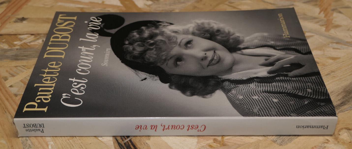 PAULETTE DUBOST / C'EST COURT LA VIE / SOUVENIRS RECIT HISTOIRE CINEMA / 1992