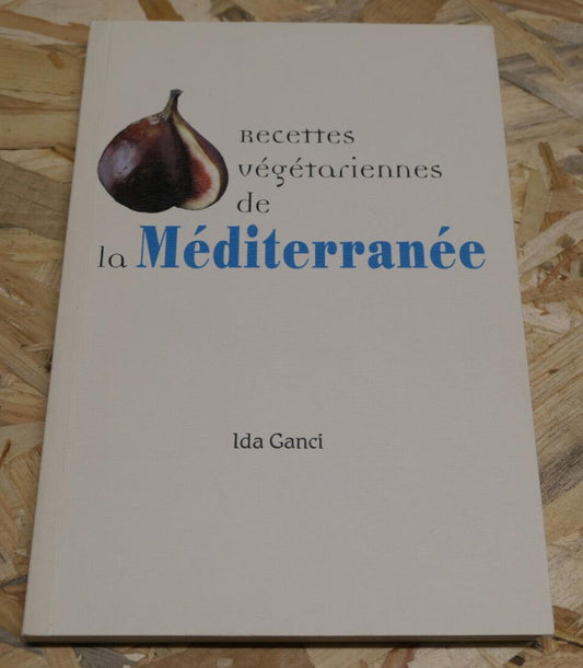 RECETTES VEGETARIENNES DE LA MEDITERRANEE / CUISINE TRADITIONNELLE SANTE / 2000
