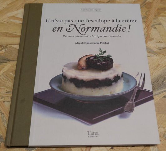 RECETTES NORMANDES CLASSIQUES OU REVISITEES / CUISINE GASTRONOMIE NORMANDIE 2012