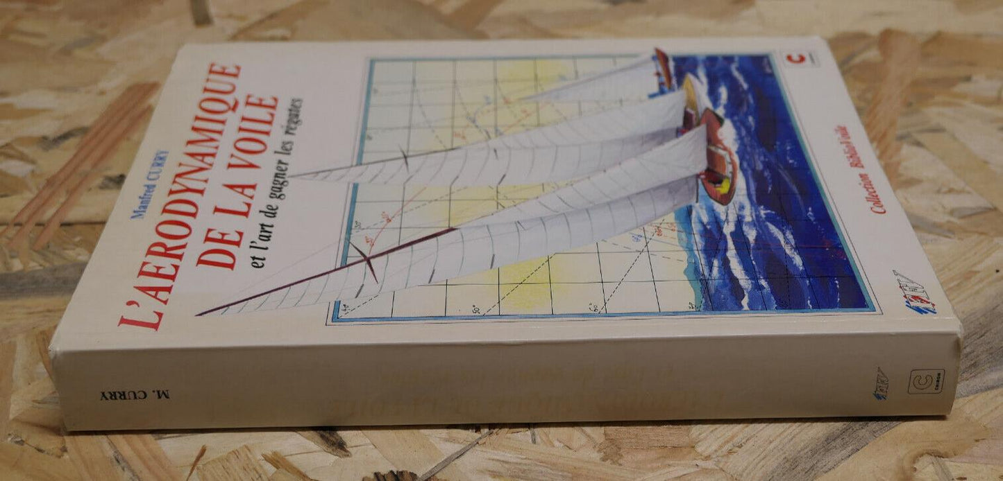 L'AERODYNAMIQUE DE LA VOILE ET L'ART DE GAGNER LES REGATES / MANFRED CURRY 1991