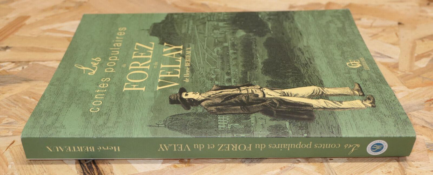 LES CONTES POPULAIRES DU FOREZ ET DU VELAY / TRADITION RURALITE RECIT / 2014