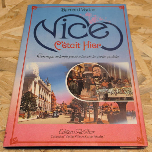 NICE C'ETAIT HIER / HISTOIRE PHOTOS CARTES POSTALES DOCUMENTS / 1979