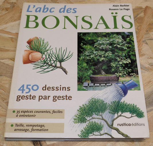 L'ABC DES BONSAIS 450 DESSINS GESTE PAR GESTE 35 ESPECES / RUSTICA EDITIONS 2007