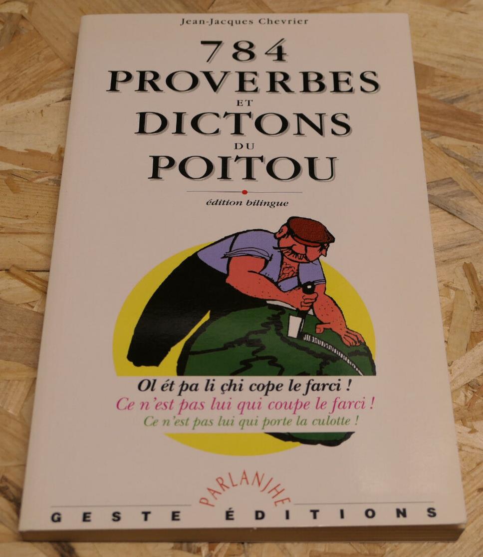 784 PROVERBS AND SAYINGS FROM POITOU / BILINGUAL EDITION 1995