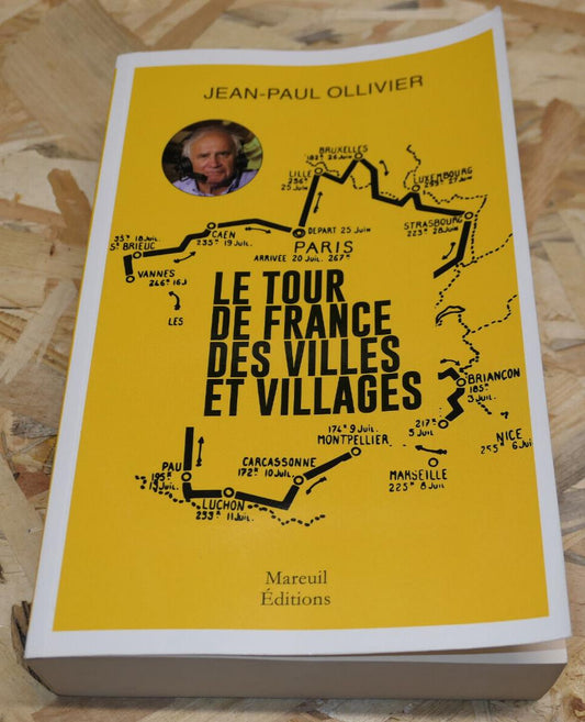 LE TOUR DE FRANCE DES VILLES ET VILLAGES / JEAN-PAUL OLLIVIER / VELO CYCLISME