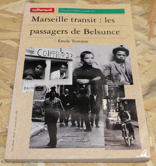 MARSEILLE TRANSIT LES PASSAGERS DE BELSUNCE / HISTOIRE IMMIGRATION MEMOIRE 1995