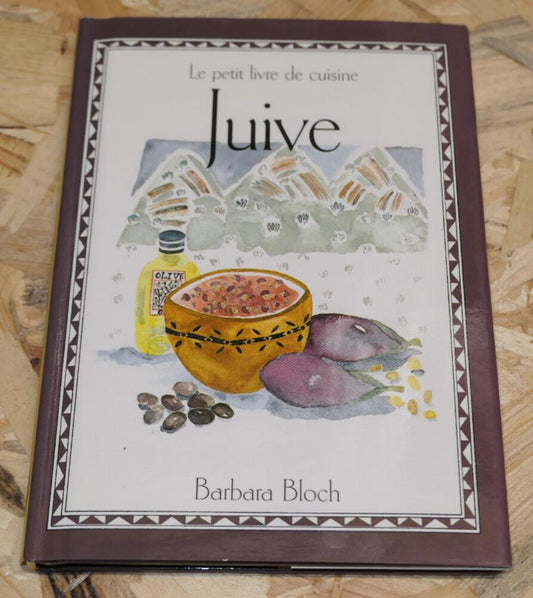 LE PETIT LIVRE DE CUISINE JUIVE / BARBARA BLOCH / RECETTES GASTRONOMIE TRADITION