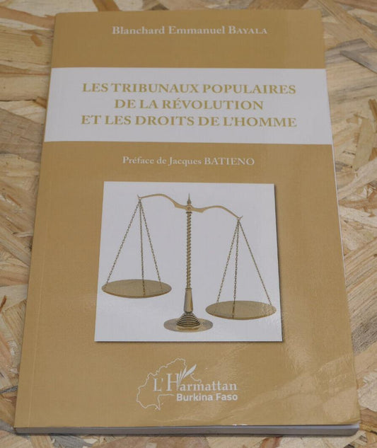 LES TRIBUNAUX POPULAIRES DE LA REVOLUTION ET LES DROITS DE L'HOMME / L'HARMATTAN