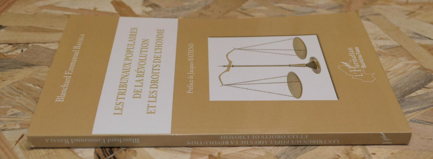 LES TRIBUNAUX POPULAIRES DE LA REVOLUTION ET LES DROITS DE L'HOMME / L'HARMATTAN