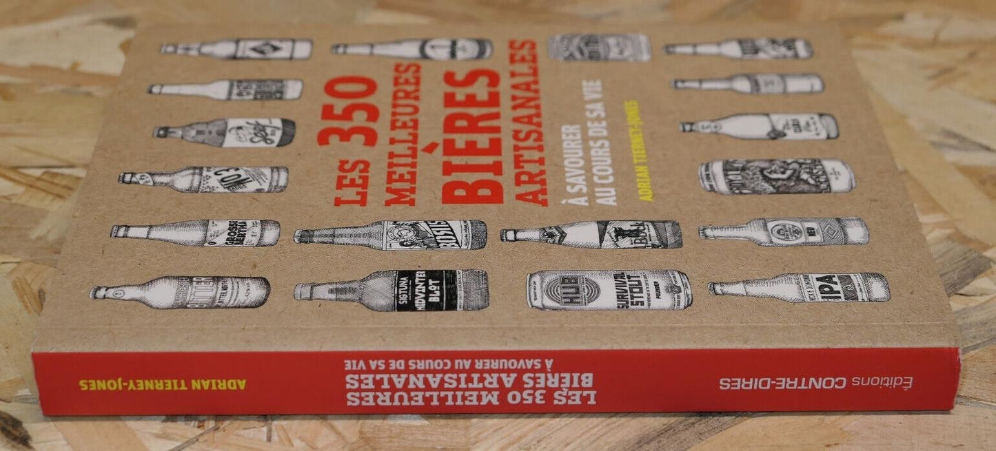LES 350 MEILLEURES BIERES ARTISANALES / ADRIAN TIERNEY-JONES / GUIDE ALCOOL 2018
