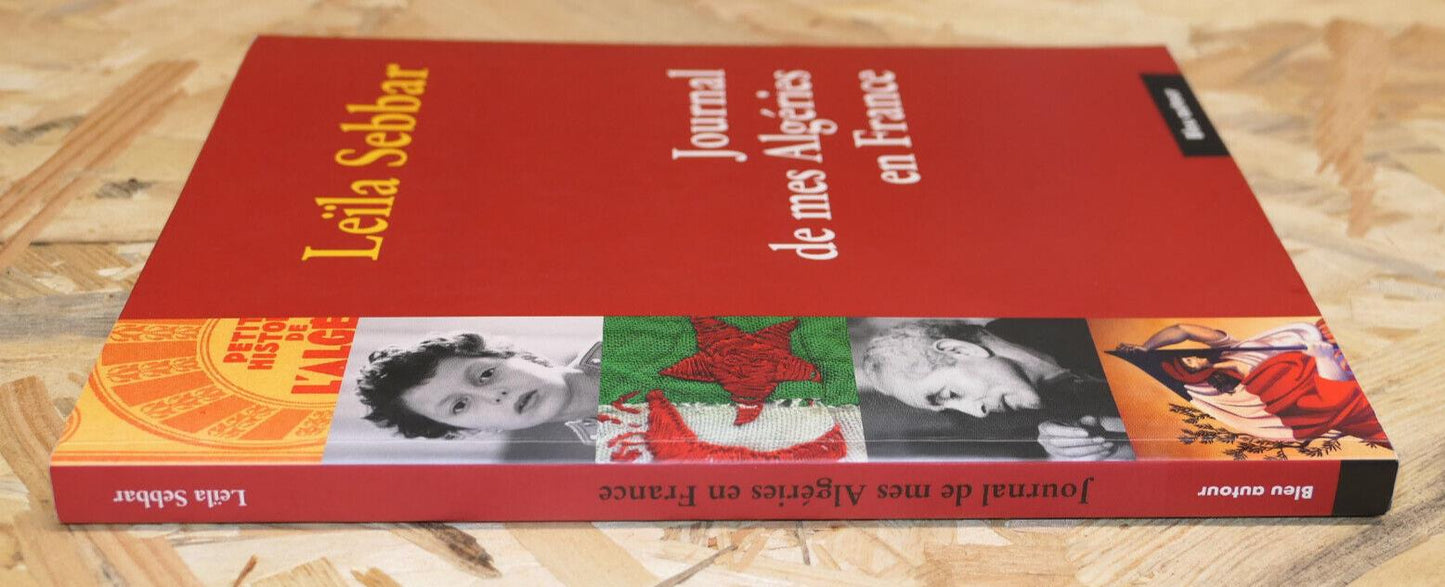 JOURNAL DE MES ALGERIES EN FRANCE / LEILA SEBBAR / VOYAGE HISTOIRE AFRIQUE 2005