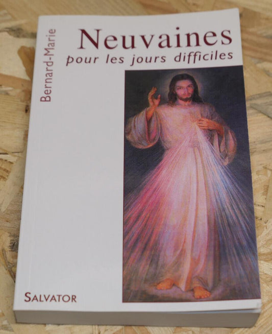 NEUVAINES POUR LES JOURS DIFFICILES / BERNARD-MARIE / PRIERE RELIGION MEDITATION