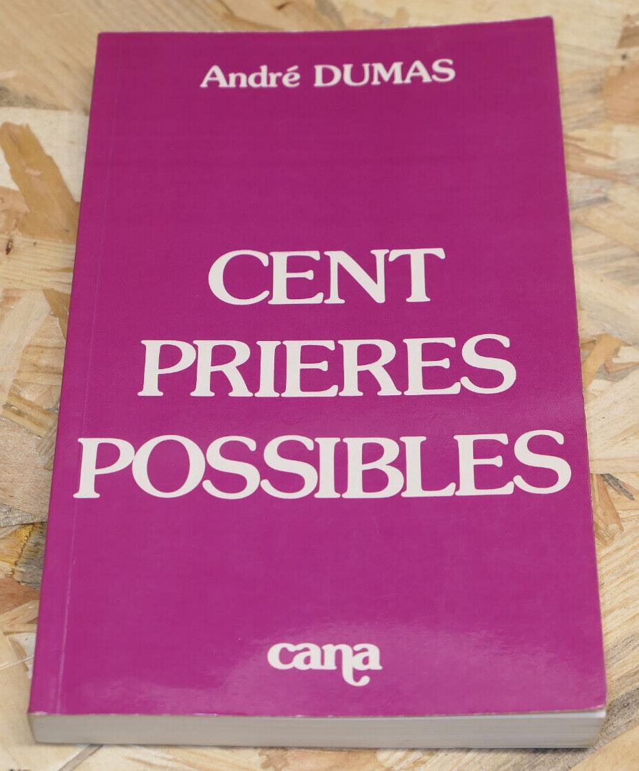 CENT PRIERES POSSIBLES / ANDRE DUMAS / RELIGION THEOLOGIE / CANA 1994