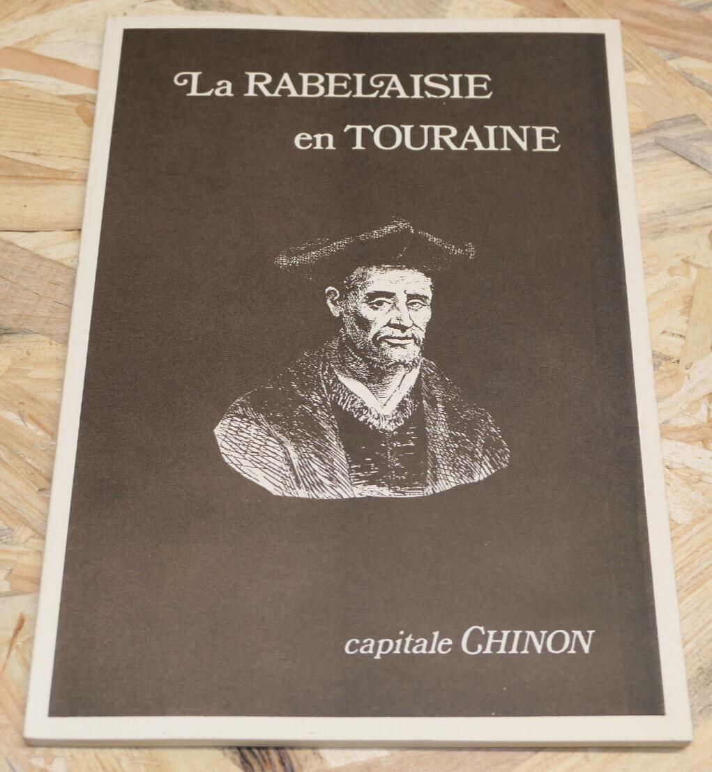 LA RABELAISIE EN TOURAINE / CAPITALE CHINON / TOURISME ART HISTOIRE GASTRONOMIE