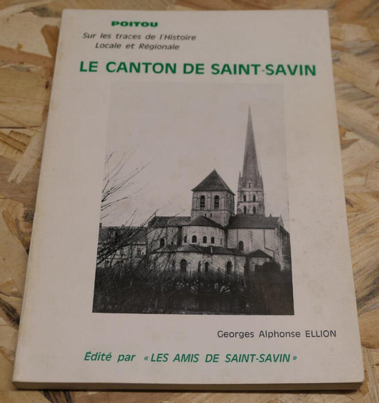 LE CANTON DE SAINT-SAVIN / POITOU HISTOIRE LOCALE ET REGIONALE / 1975