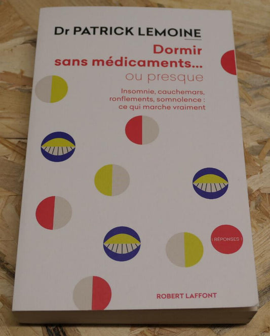 DORMIR SANS MEDICAMENTS OU PRESQUE INSOMNIE CAUCHEMARS SOMMEIL RONFLEMENTS SANTE