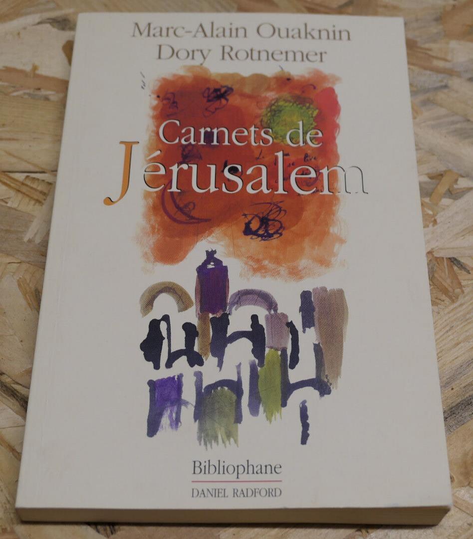 CARNETS DE JERUSALEM / MARC-ALAIN OUAKNIN / DORY ROTNEMER / 2003