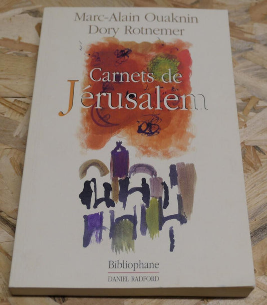 CARNETS DE JERUSALEM / MARC-ALAIN OUAKNIN / DORY ROTNEMER / 2003