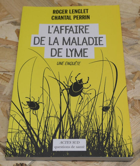 L'AFFAIRE DE LA MALADIE DE LYME / SANTE MEDECINE PREVENTION ENQUETE DOCUMENTS