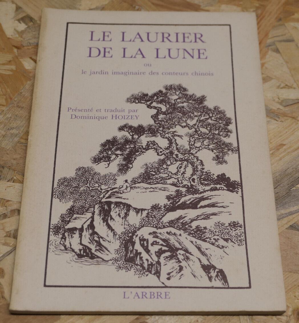 LE LAURIER DE LA LUNE OU LE JARDIN IMAGINAIRE DES CONTEURS CHINOIS L'ARBRE 1987