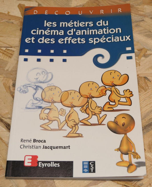 LES METIERS DU CINEMA D'ANIMATION ET DES EFFETS SPECIAUX / EYROLLES 2000