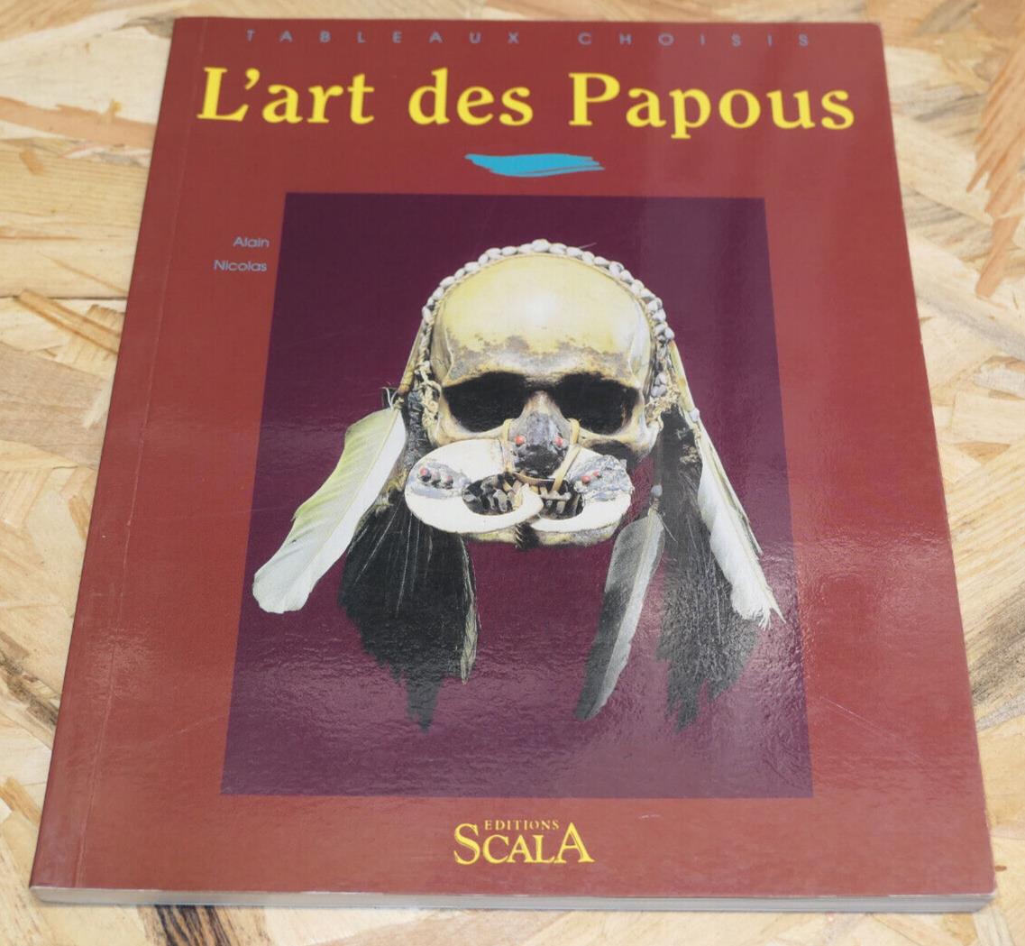 L'ART DES PAPOUS ET DES AUSTRONESIENS DE NOUVELLE-GUINEE / ALAIN NICOLAS 2000