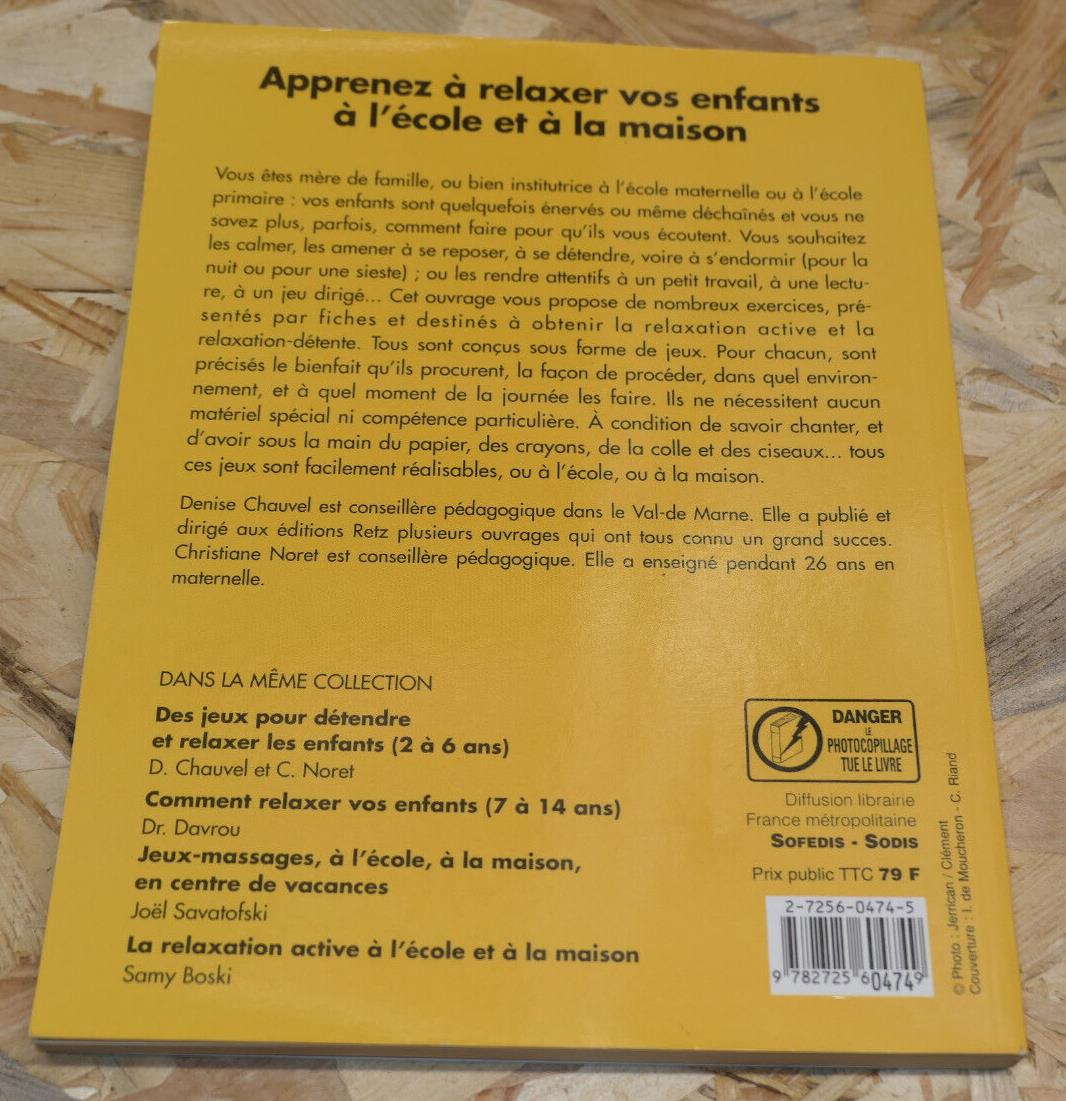 APPRENEZ A RELAXER VOS ENFANTS 2 A 7 ANS A L'ECOLE ET A LA MAISON / RETZ 1998