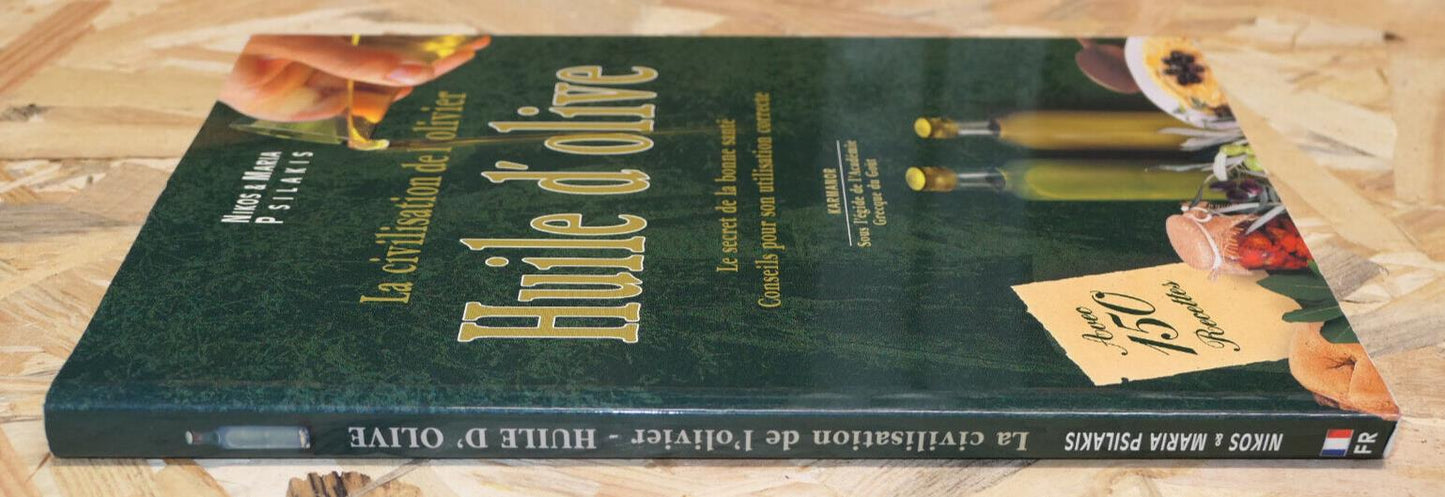 LA CIVILISATION DE L'OLIVIER HUILE D'OLIVE / 150 RECETTES SANTE CUISINE GRECQUE