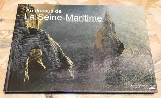 AU DESSUS DE LA SEINE-MARITIME FRANCIS CORMON / NORMANDIE PAYSAGES NATURE / 2009