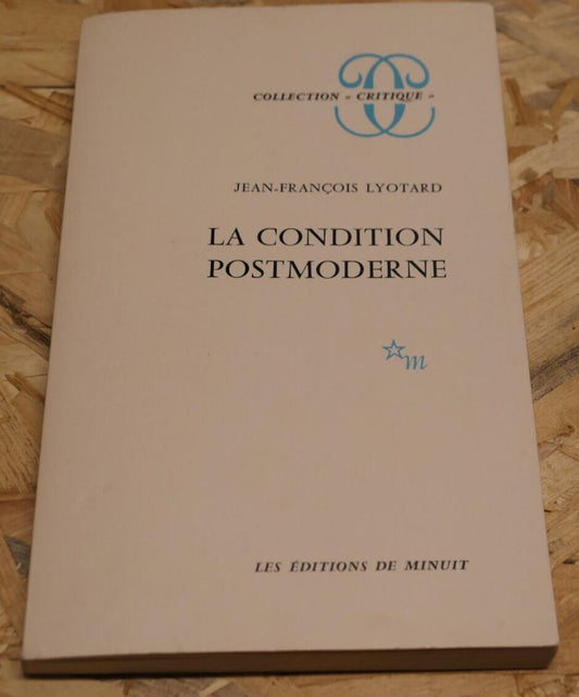 LA CONDITION POSTMODERNE / JEAN-FRANCOIS LYOTARD / LES EDITIONS DE MINUIT 2000