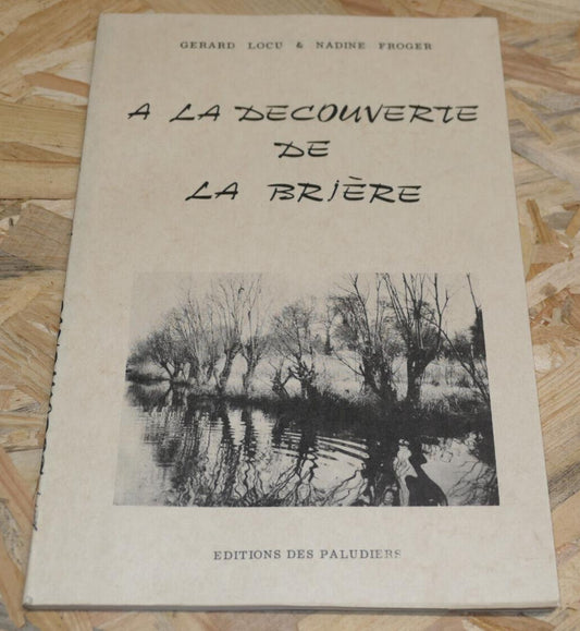 A LA DECOUVERTE DE LA BRIERE / GERARD LOCU & NADINE FROGER 1976