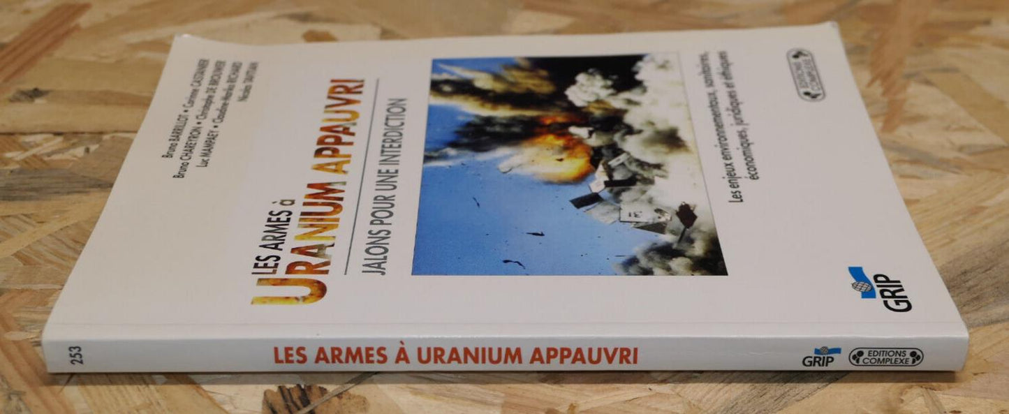 LES ARMES A URANIUM APPAUVRI JALONS POUR UNE INTERDICTION / RADIOACTIVITE GUERRE