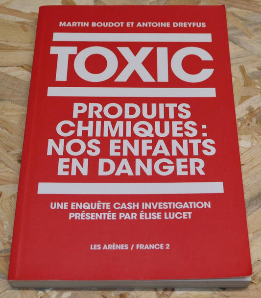 TOXIC PRODUITS CHIMIQUES NOS ENFANTS EN DANGER / SANTE ENVIRONNEMENT ECOLOGIE