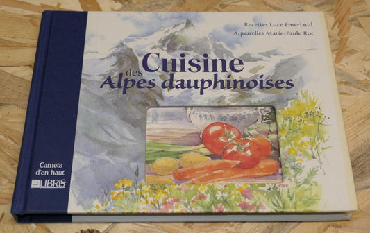 CUISINE DES ALPES DAUPHINOISES / RECETTES & AQUARELLES / ART GASTRONOMIE 2004