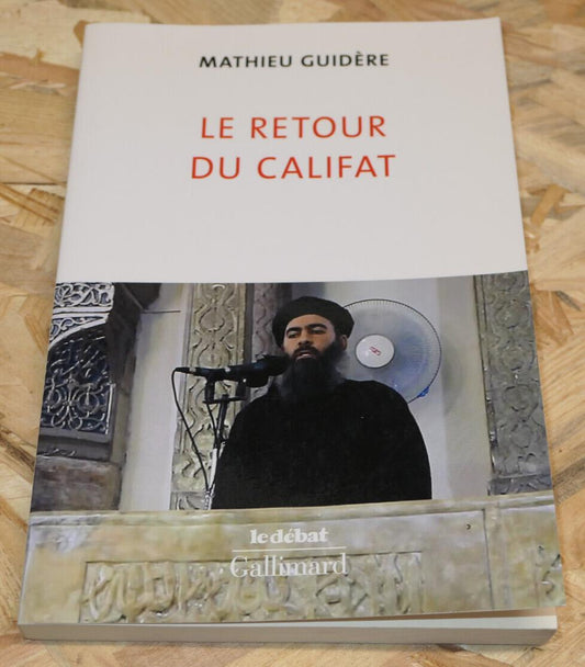 LE RETOUR DU CALIFAT / MATHIEU GUIDERE / GALLIMARD 2016
