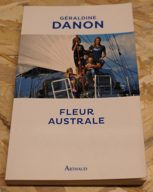 FLEUR AUSTRALE / GERALDINE DANON PHILIPPE POUPON / RECIT VOYAGE MARINE 2012
