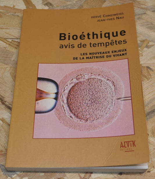 BIOETHIQUE AVIS DE TEMPETES / HERVE CHNEIWEISS & JEAN-YVES NAU / ALVIK 2003