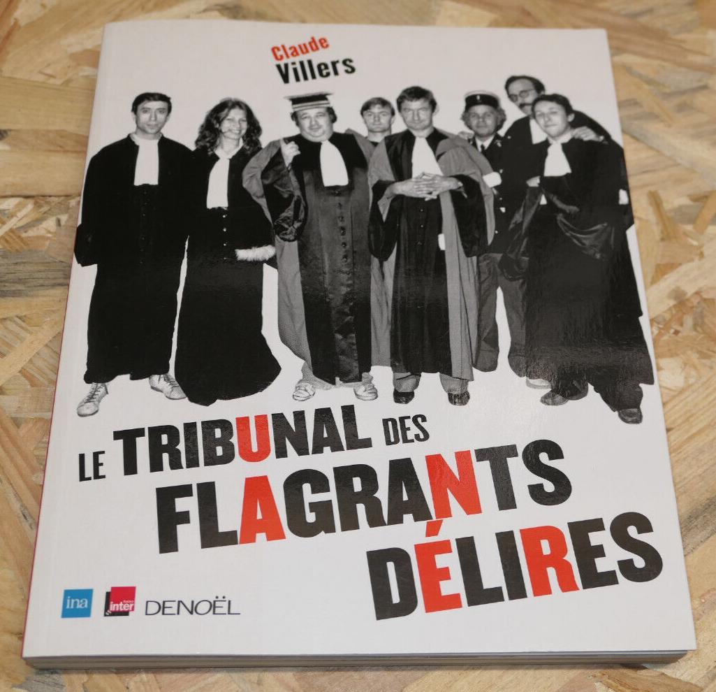 Le Tribunal Des Flagrants Délires - Claude Villers - Denoël 2009 - LIVRE + CD